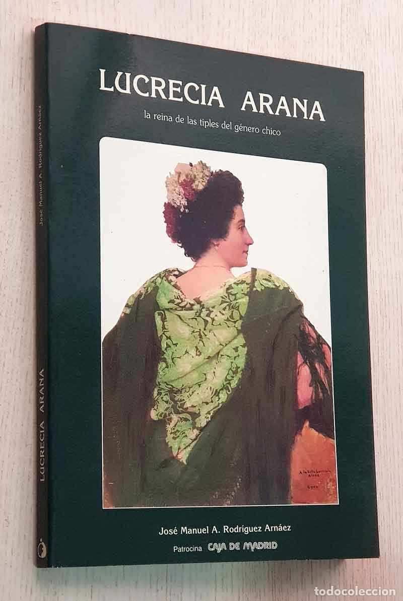 Second hand books: LUCRECIA ARANA. La reina de las tiples del g&eacute;nero chico - RODR&Iacute;GUEZ ARN&Aacute;EZ. Jos&eacute; Manuel A.