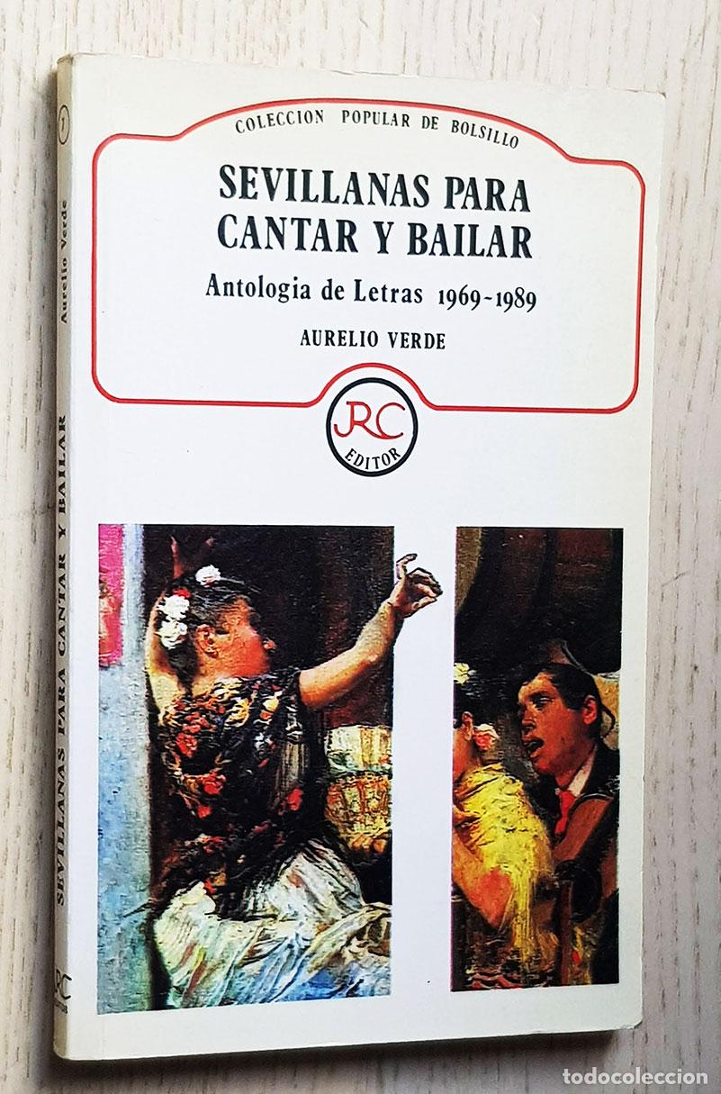 Second hand books: SEVILLANAS PARA CANTAR Y BAILAR. Antolog&iacute;a de Letras 1969-1989 - VERDE, Aurelio
