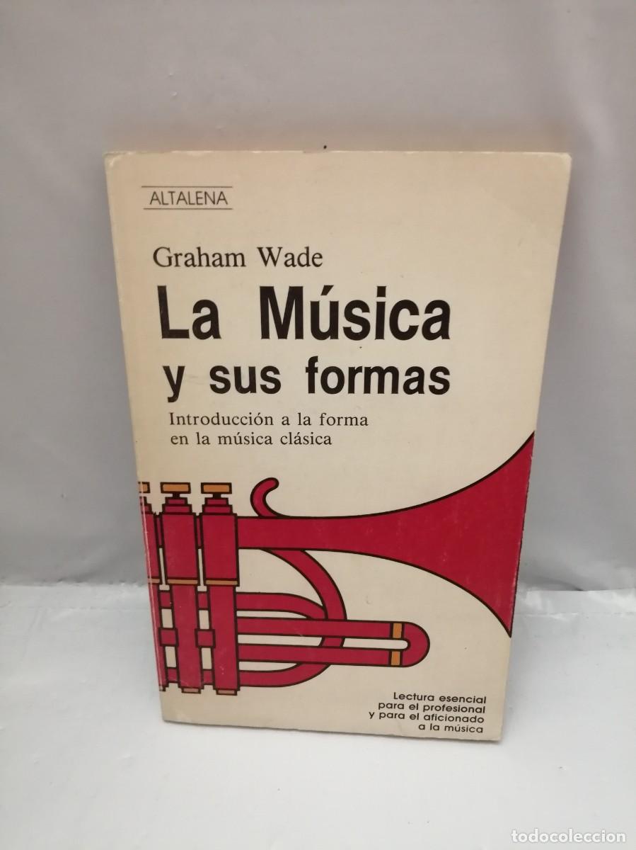 Libri di seconda mano: LA M&Uacute;SICA Y SUS FORMAS. INTRODUCCI&Oacute;N A LA FORMA EN LA M&Uacute;SICA CL&Aacute;SICA