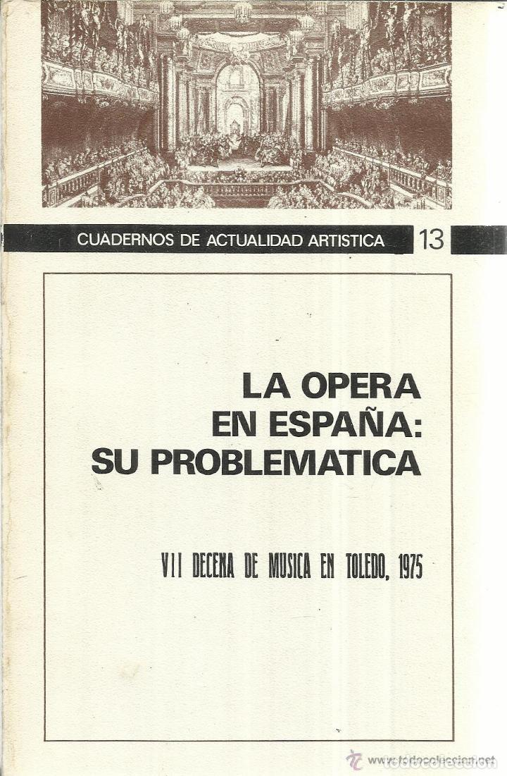 Libros de segunda mano: LA OPERA EN ESPA&Ntilde;A: SU PROBLEM&Aacute;TICA - Foto 1