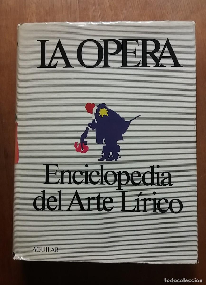 Gebrauchte B&uuml;cher: LA OPERA, ENCICLOPEDIA DEL ARTE LIRICO, AGUILAR, 1979