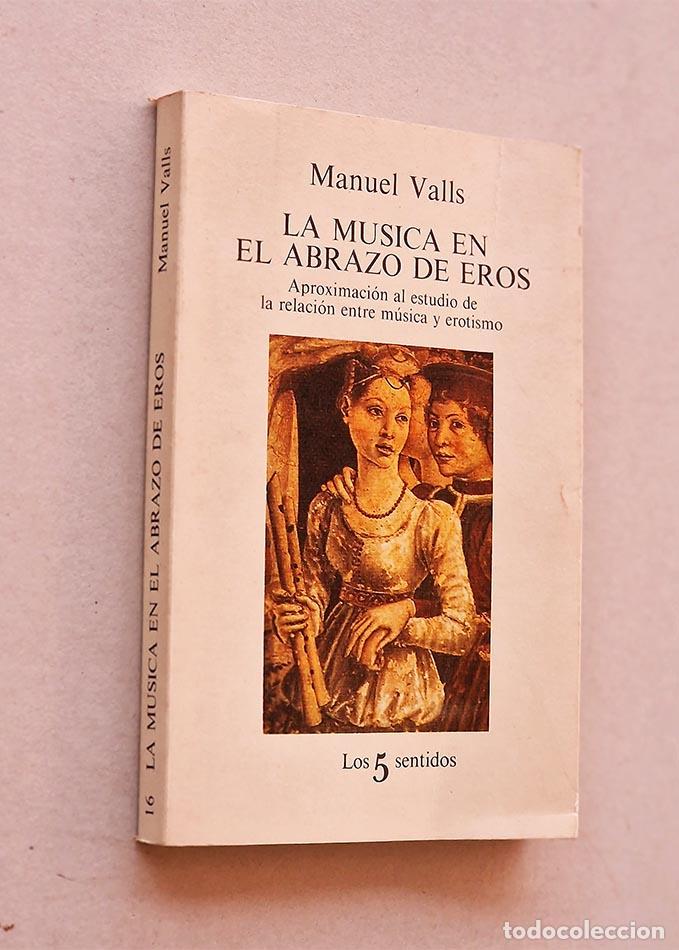 Second hand books: LA MUSICA EN EL ABRAZO DE EROS. Aproximaci&oacute;n al estudio de la relaci&oacute;n entre la m&uacute;sica y erotismo. -