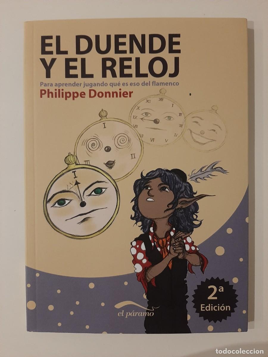 Libros de segunda mano: EL DUENDE Y EL RELOJ. PARA APRENDER JUGANDO QU&Eacute; ES EL FLAMENCO. PHILIPPE DPNNIER. 2010
