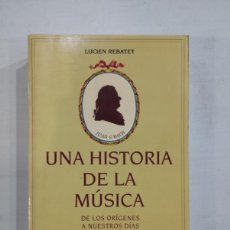 Libros de segunda mano: LUCIEN REBATET - UNA HISTORIA DE LA MÚSICA. DE LOS ORÍGENES A NUESTROS DÍAS. Lote 385403494