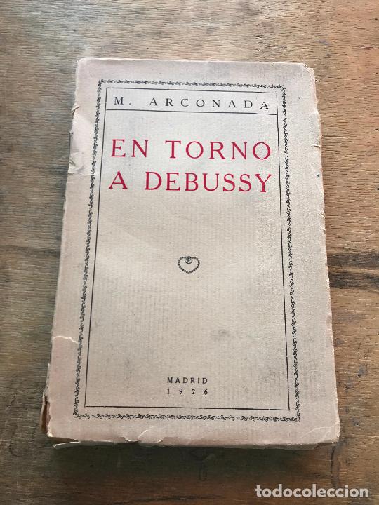 Libros de segunda mano: M. ARCONADA. EN TORNO A DEBUSSY. (1926). - Foto 1