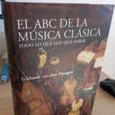 Libros de segunda mano: EL ABC DE LA MÚSICA CLÁSICA TODO LO QUE HAY QUE SABER - VAN DEN HOOGEN, E. (INCLUYE 2 CD'S)'. Lote 388411609