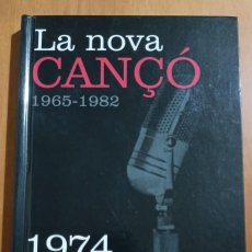 Libros de segunda mano: LA NOVA CANÇÓ 1965/1982 - 1974 - CONTIENE CD