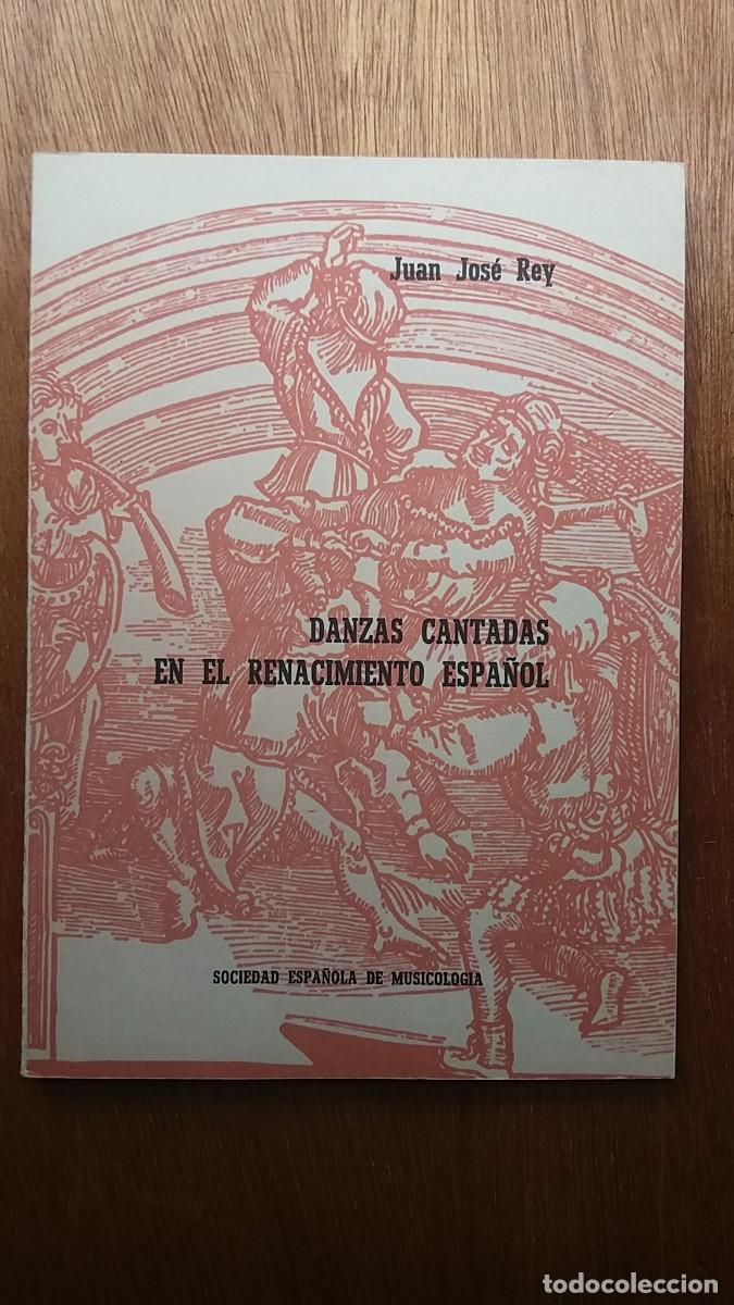 Gebrauchte B&uuml;cher: DANZAS CANTADAS EN EL RENACIMIENTO ESPA&Ntilde;OL, JUAN JOSE REY, SOCIEDAD ESPA&Ntilde;OLA DE MUSICOLOGIA