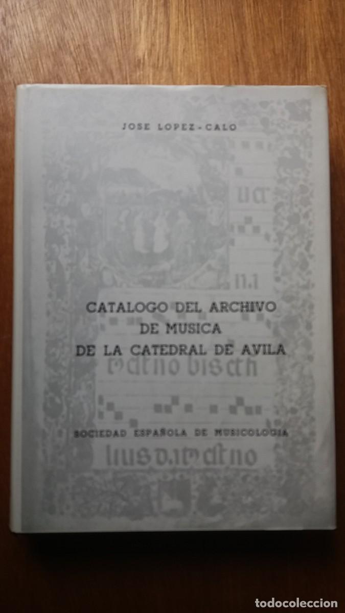 Gebrauchte B&uuml;cher: CATALOGO DEL ARCHIVO DE MUSICA DE LA CATEDRAL DE AVILA JOSE LOPEZ CALO SOCIEDAD ESPA&Ntilde;OLA MUSICOLOGIA