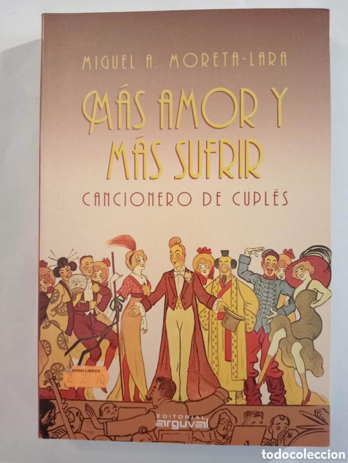 Libros de segunda mano: MAS AMOR Y MAS SUFRIR. CANCIONERO DE CUPLES /&nbsp;&nbsp;Miguel A Moreta-Lara