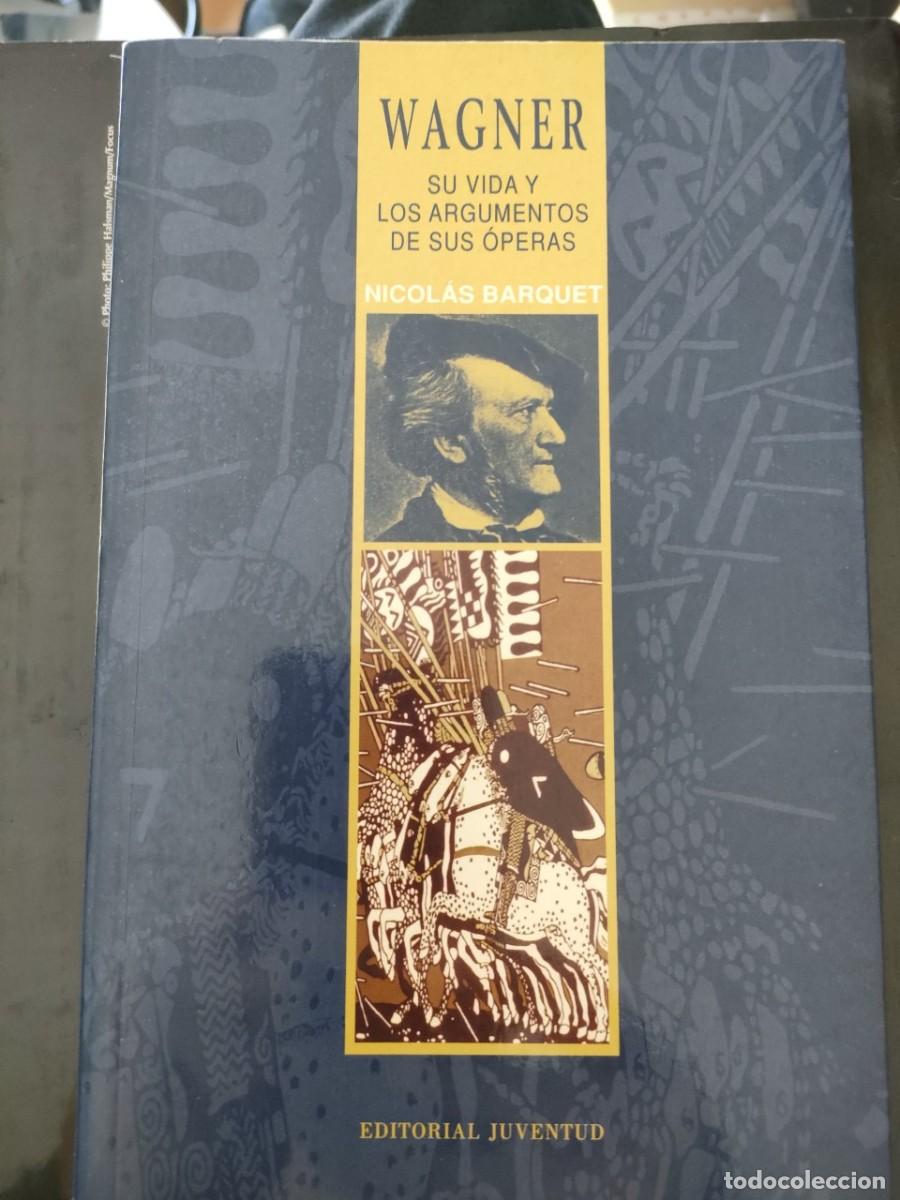 Libros de segunda mano: WAGNER - SU VIDA Y LOS ARGUMENTOS DE SUS OPERAS