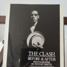 Libros de segunda mano: THE CLASH, BEFORE AND AFTER. PHOTOGRAPHS BY PENNIE SMITH/ PLEXUS, 1991. Lote 393633844