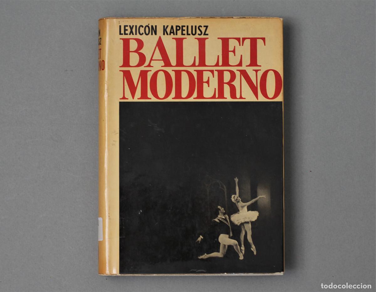 Libros de segunda mano: BALLET MODERNO// VV.AA.//LEXICON KAPELUSZ//BUENOS AIRES,1968