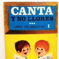 Libros de segunda mano: CANTA Y NO LLORES - LIBRO DEL MAESTRO I (1967). EMILIO NÚÑEZ. EDITORIAL MAGISTERIO ESPAÑOL. Lote 182629273