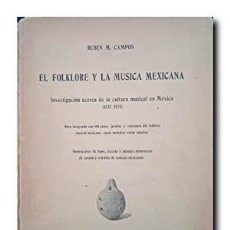 Libros de segunda mano: EL FOLKLORE Y LA MÚSICA MEXICANA. CAMPOS, RUBÉN M.. Lote 401219469
