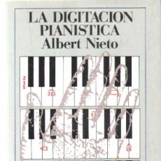 Libros de segunda mano: LA DIGITACION PIANISTICA. NIETO, ALBERT. A-MU-1054. Lote 401349914