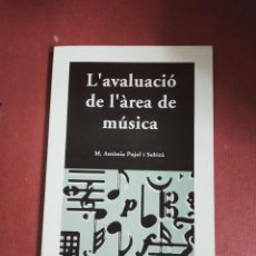 Libros de segunda mano: L'AVALUACIO DE L'AREA DE MUSICA - M. ANTONIA PUJOL I SUBIRA - EUMO EDITORIAL 1995.. Lote 401436499