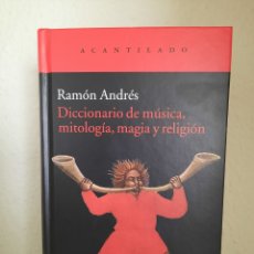 Libros de segunda mano: DICCIONARIO DE MÚSICA, MITOLOGÍA, MAGIA Y RELIGIÓN, RAMÓN ANDRÉS. Lote 402170339
