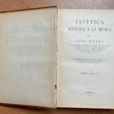 Libros de segunda mano: ESTETICA APLICADA A LA MUSICA, JOSE FORNS, 4 EDICION 1932. Lote 402585679