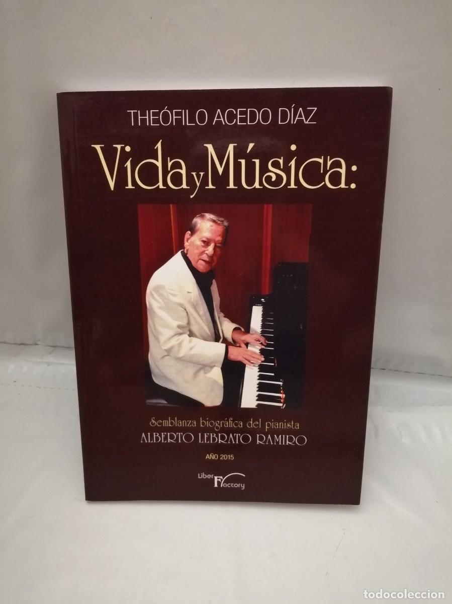 Livres d'occasion: Vida y m&uacute;sica: Semblanza biogr&aacute;fica del pianista Alberto Lebrato Ramiro (Primera edici&oacute;n)