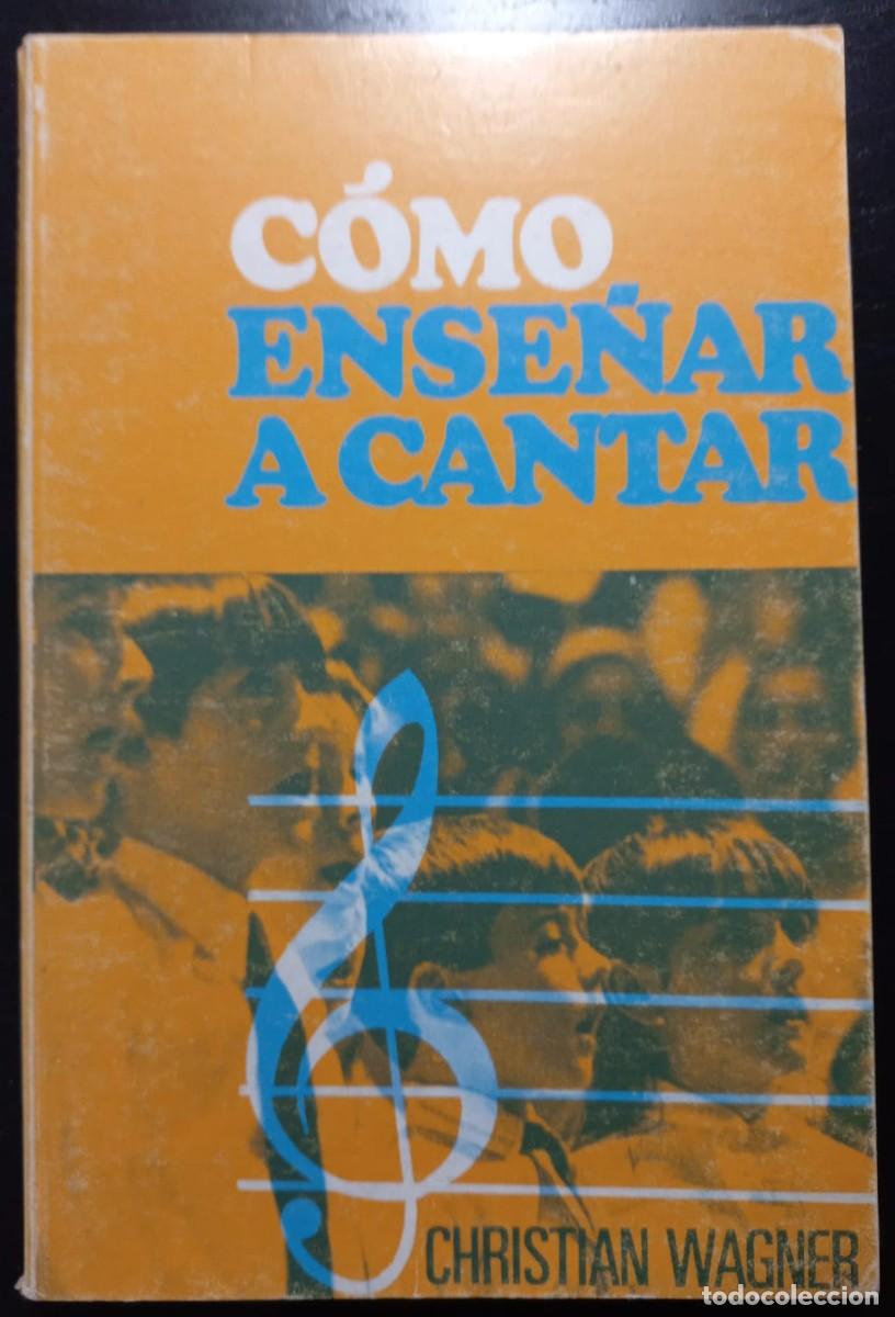 Libros de segunda mano: C&oacute;mo Ense&ntilde;ar a Cantar (Christian Wagner) - Foto 1