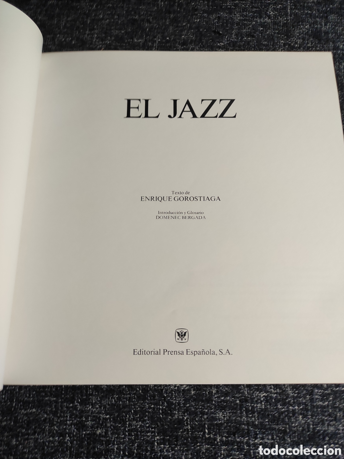 Second hand books: LA M&Uacute;SICA ELEGIDA. EL JAZZ / ENRIQUE GOROSTIAGA - EDITORIAL PRENSA ESPA&Ntilde;OLA 1982