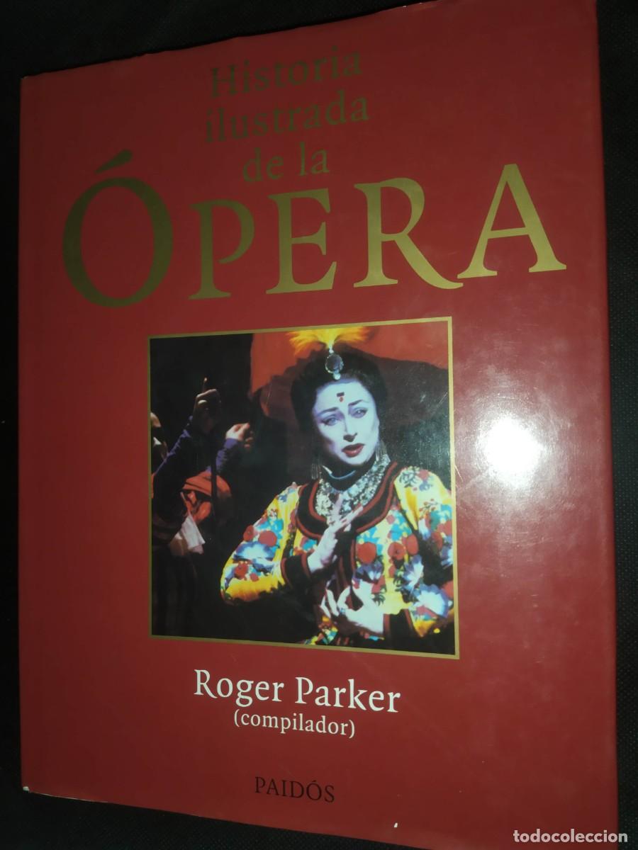 Libros de segunda mano: HISTORIA ILUSTRADA DE LA OPERA - ROGER PARKER - Foto 1