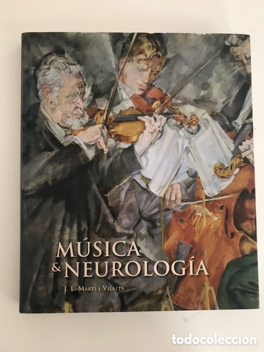 Gebrauchte B&uuml;cher: MUSICA Y NEUROLOGIA. MARTI I VILALTA. LUNWERG ED., 2010. MUY ILUSTRADO.