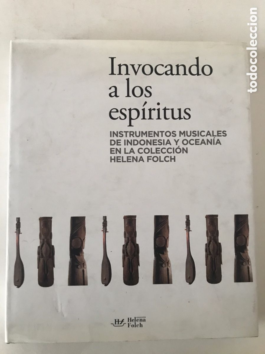 Libros de segunda mano: Invocando a los esp&iacute;ritus. Instrumentos musicales de Indonesia Oceania en la colecci&oacute;n Helena Folch