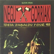 Libros de segunda mano: NEGU GORRIAK. IDEIA ZABALDU TOUR 95. GARBIÑE UBEDA.