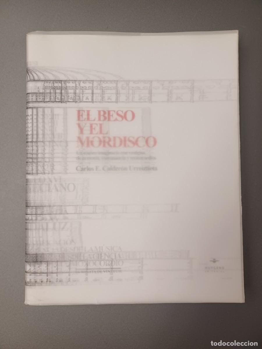 Second hand books: CALDER&Oacute;N URREIZTIETA, CARLOS E. EL BESO Y EL MORDISCO. UN MUSEO ORIGINARIO CON VESTIGIOS DE ARMON&Iacute;A,