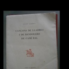 Libros de segunda mano: APLEC DE CANÇONS DE BANDOLERS I DE LLADRES DE CAMÍ RAL. JOSEP GIBERT