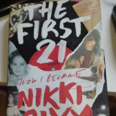 Libros de segunda mano: NIKKI SIXX -THE FIRST 21: THE NEW YORK TIMES LIBRO TAPA DURA - MOTLEY CRUE -METAL