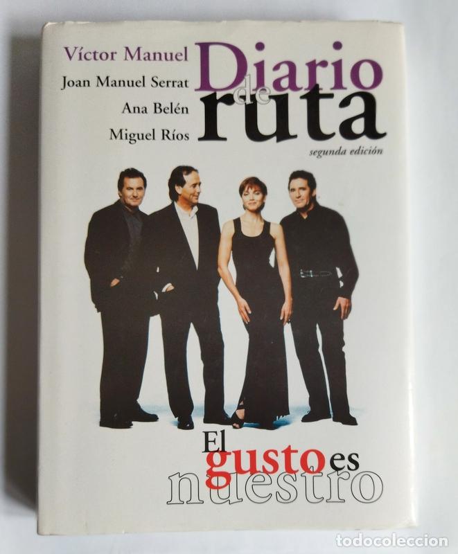 Libros de segunda mano: DIARIO DE RUTA - EL GUSTO ES NUESTRO - VICTOR MANUEL / JUAN MANUEL SERRAT / ANA BELEN / MIGUEL RIOS