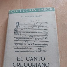 Libros de segunda mano: EL CANTO GREGORIANO- GERMAN PRADO- 1945