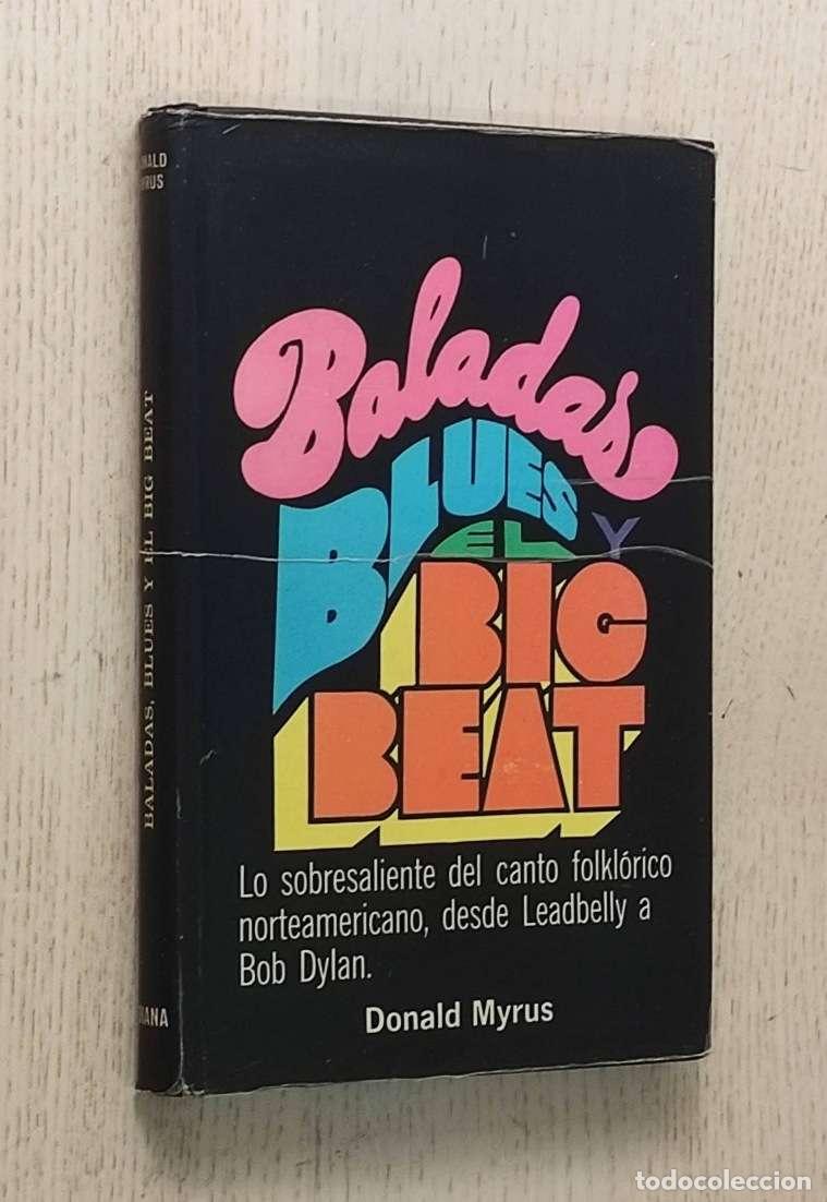 Second hand books: BALADAS, BLUES Y EL BIG BEAT. Lo sobresaliente del canto folkl&oacute;rico norteamericano, desde Leadbelly