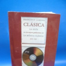 Libros de segunda mano: CLASICA. LA GUIA DE LAS MEJORES GRABACIONES. FRANCISCO CAMINO. 2000. PAGS : 670.