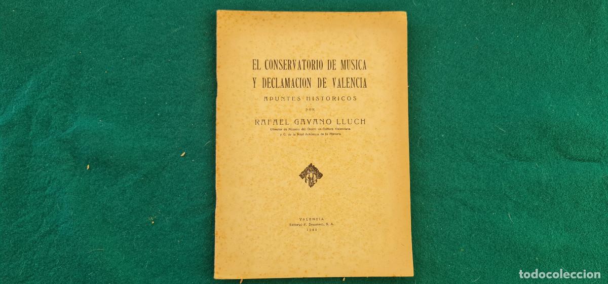 Libri di seconda mano: EL CONSERVATORIO DE MUSICA Y DECLAMACION DE VALENCIA (1945) RAFAEL GALIANO LLUCH