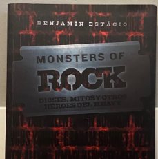 Libros de segunda mano: MONSTERS OF ROCK. DIOSES, MITOS Y OTROS HÉROES DEL HEAVY. BENJAMIN ESTACIO