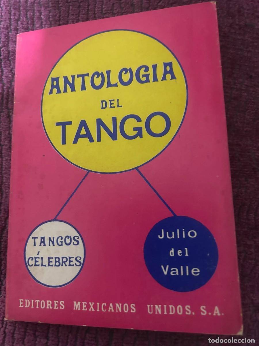 Libros de segunda mano: ANTOLOGIA DEL TANGO. JULIO DEL VALLE. - Foto 1