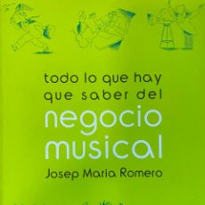 Libros de segunda mano: TODO LO QUE HAY QUE SABER DEL NEGOCIO MUSICAL. JOSEP MARIA ROMERO FILLAT- NUEVO