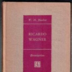 Libros de segunda mano: RICARDO WAGNER, W. H. HADOW. BREVIARIOS DEL FCE Nº 54