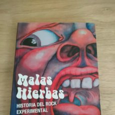 Libros de segunda mano: MALAS HIERBAS HISTORIA DEL ROCK EXPERIMENTAL 1959 1979 DE OSCAR CARRERA