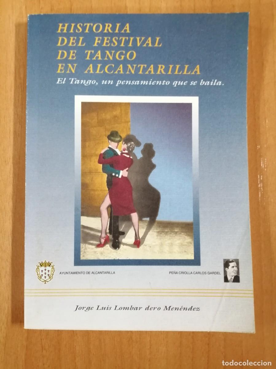 Libros de segunda mano: Historia del festival de tango en Alcantarilla, de Jorge Luis Lombardero Menendez
