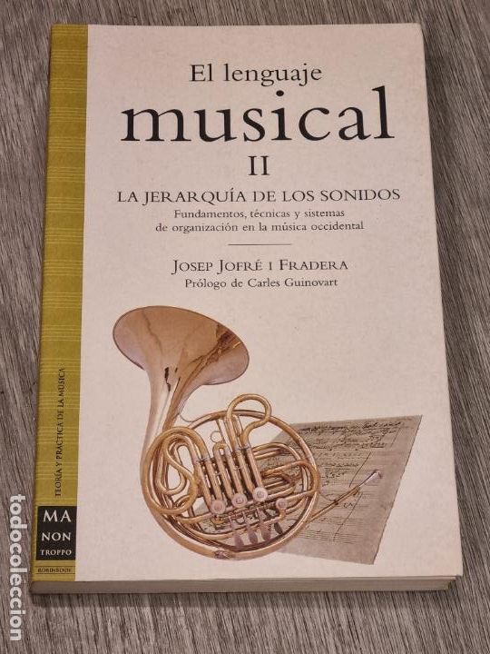 Second hand books: EL LENGUAJE MUSICAL II. LA JERARQUIA DE LOS SONIDOS - JOSEP JOFRE I FRADERA - 2005