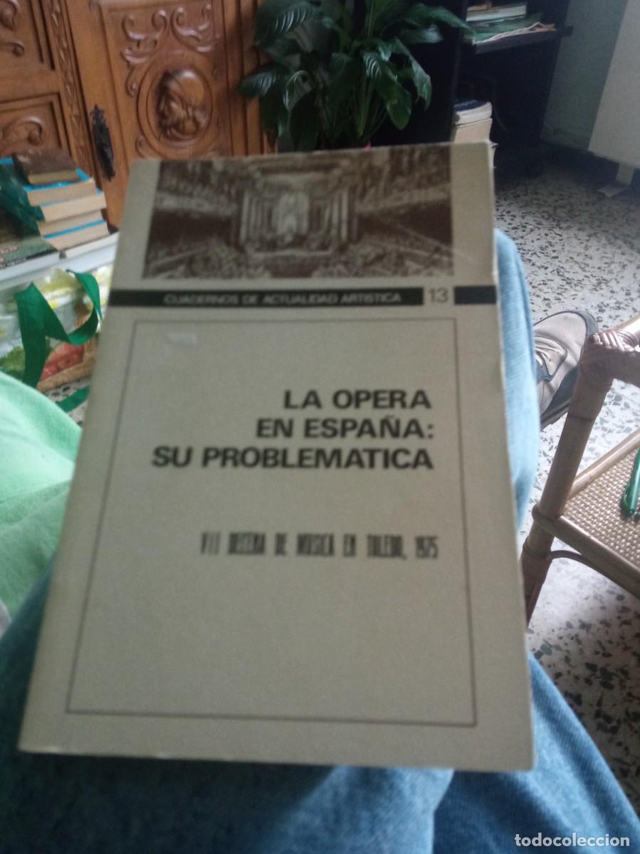 Libros de segunda mano: La &oacute;pera en Espa&ntilde;a: su problem&aacute;tica. 1975 - Foto 1