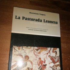 Libros de segunda mano: LA PASTORADA LEONESA - UNA PERVIVENCIA DEL TEATRO MEDIEVAL - MAXIMIANO TRAPERO