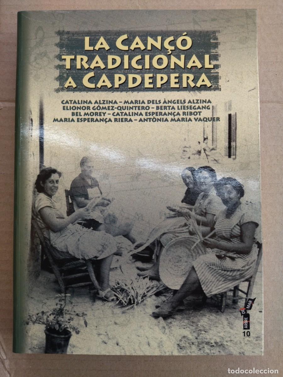 Libros de segunda mano: LA CAN&Ccedil;O TRADICIONAL A CAPDEPERA. MALLORCA, 2003. - Foto 1