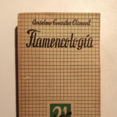 Libros de segunda mano: FLAMENCOLOGÍA. TOROS, CANTE Y BAILE - ANSELMO GONZÁLEZ CLIMENT - 1964 FLAMENCO COLECCIÓN 21