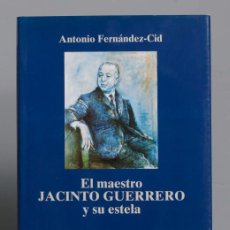 Libros de segunda mano: EL MAESTRO JACINTO GUERRERO Y SU ESTELA. FERNÁNDEZ-CID